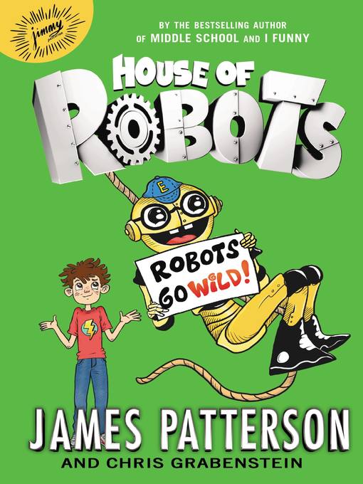 Title details for Robots Go Wild! by James Patterson - Wait list